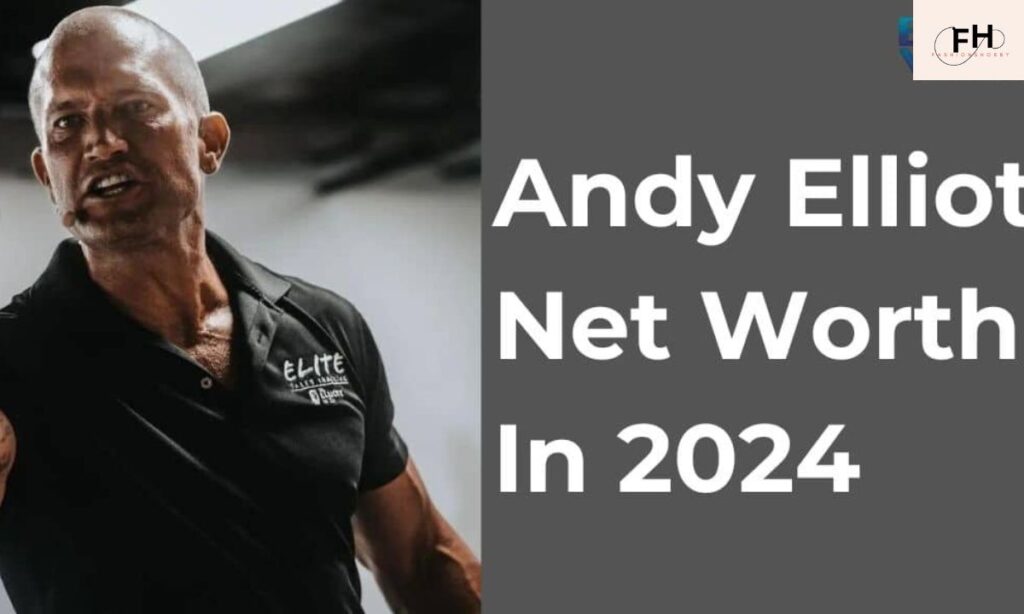 Assessing Andy Elliott's Net Worth in 2024