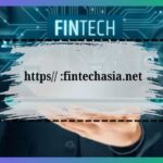 FintechAsia.net: Exploring Asia's Leading Fintech Innovations